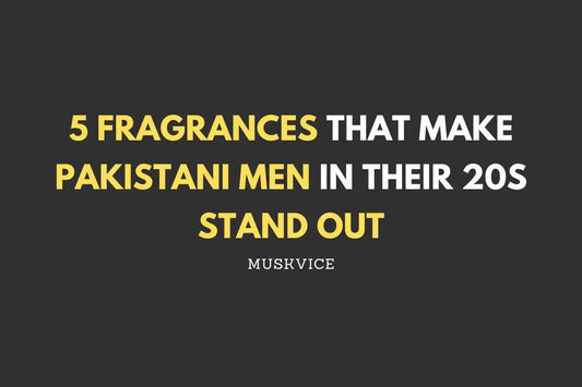 5 Fragrances That Make Pakistani Men in Their 20s Stand Out - Muskvice