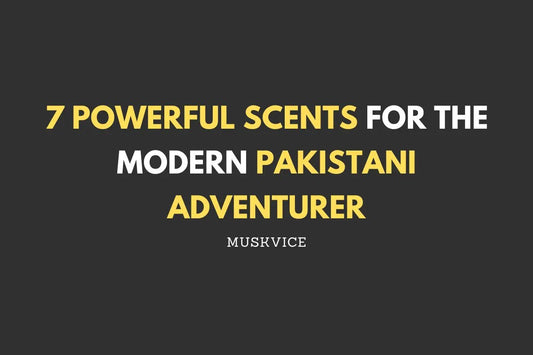 7 Powerful Scents for the Modern Pakistani Adventurer - Muskvice