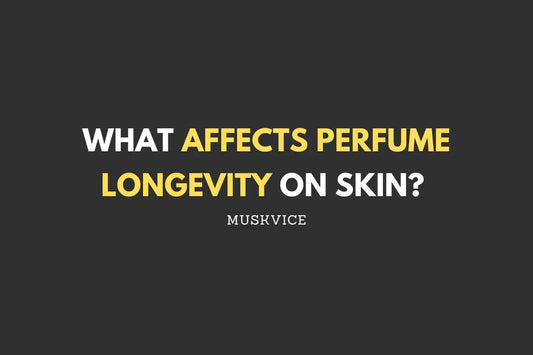 What Affects Perfume Longevity on Skin? - Muskvice