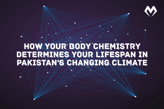 The Hidden Connection: How Your Body Chemistry Determines Your Lifespan in Pakistan's Changing Climate - Muskvice