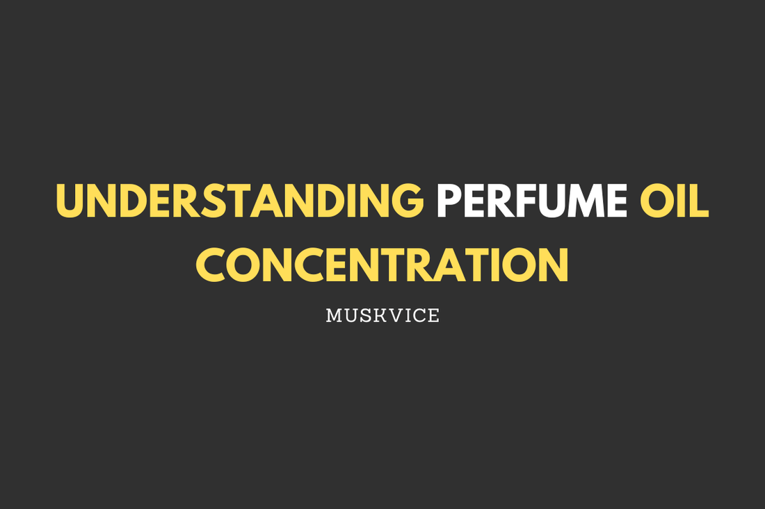Understanding Perfume Oil Concentration - Muskvice